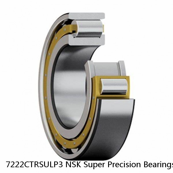 7222CTRSULP3 NSK Super Precision Bearings