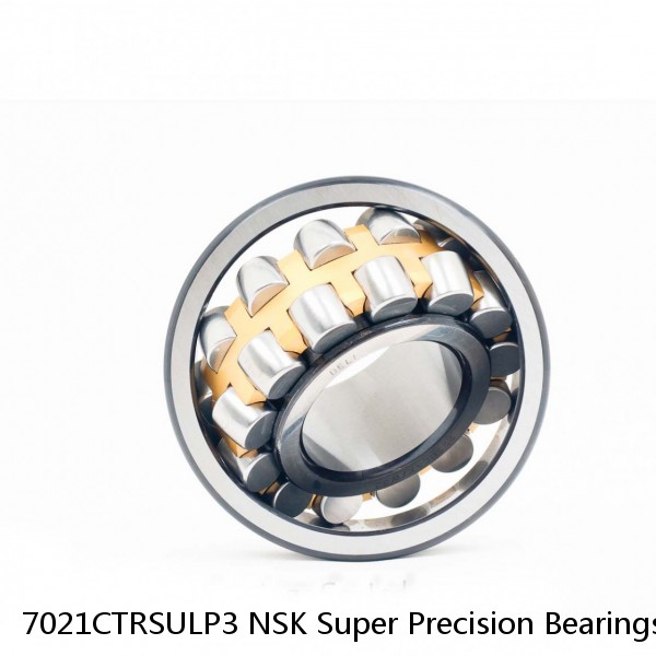 7021CTRSULP3 NSK Super Precision Bearings