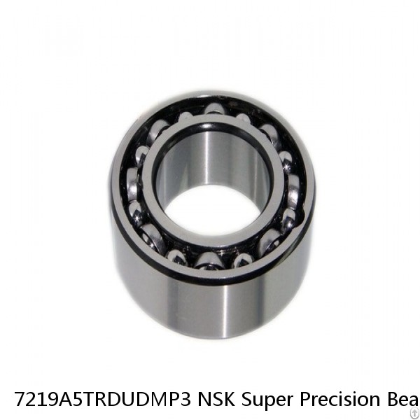 7219A5TRDUDMP3 NSK Super Precision Bearings