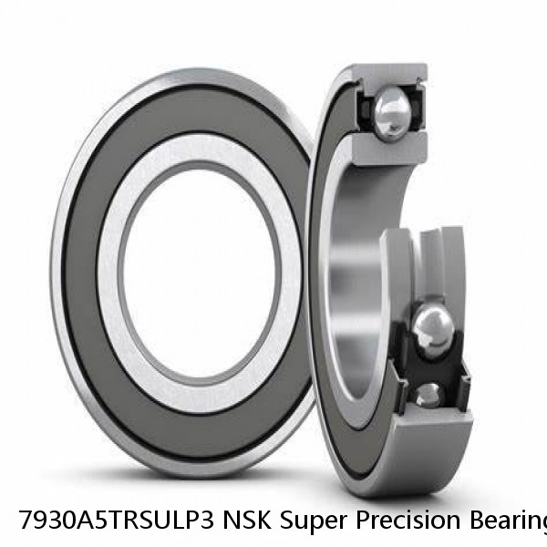7930A5TRSULP3 NSK Super Precision Bearings