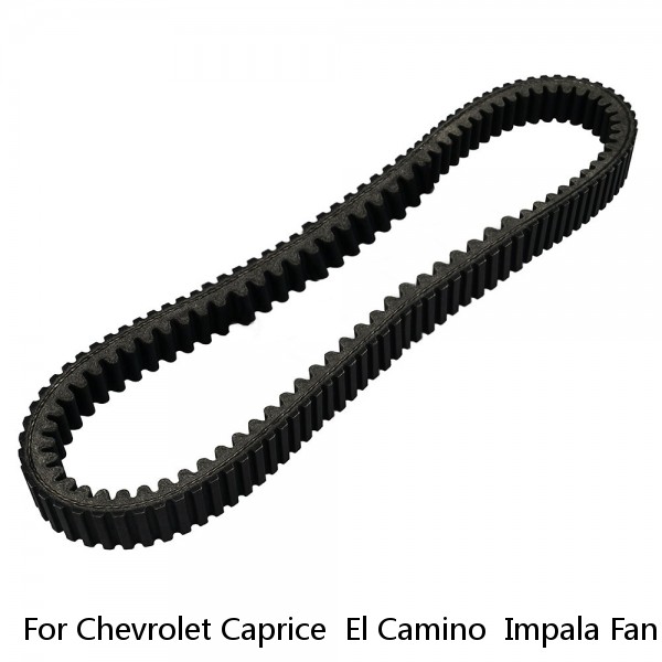 For Chevrolet Caprice  El Camino  Impala Fan and Generator Accessory Drive Belt